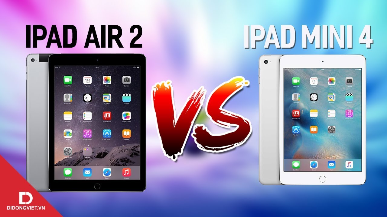 iPad Air 2 vs iPad Mini 4: Đáng mua phân khúc 6 triệu?