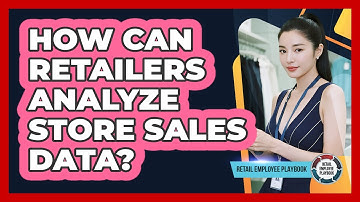 How Can Retailers Analyze Store Sales Data?