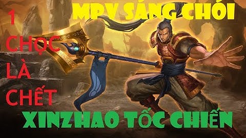 [Xinzhao tốc chiến] Hướng dẫn cầm xinzhao tốc chiến đi tốp và cách lên đồ