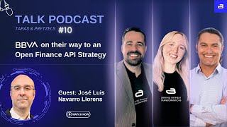 Tapas & Pretzels, Episode 10 - BBVA Paving the Way to an OpenFinance API Strategy: Behind-the-Scenes