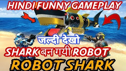 The Robot Shark || Funny Hindi Gameplay || Episode 1 || New Android Game || By Naxeex Game