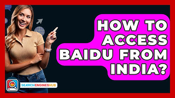 How To Access Baidu From India? - SearchEnginesHub.com