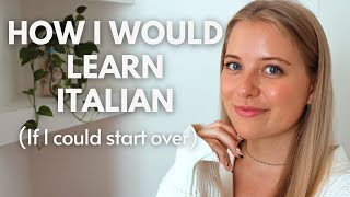 How I Would Learn Italian if I Could Start Over