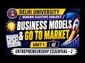 Business Models and Go-To- Market One shot by Du Survivors | Unit 1| Entrepreneurship Essential - 2 