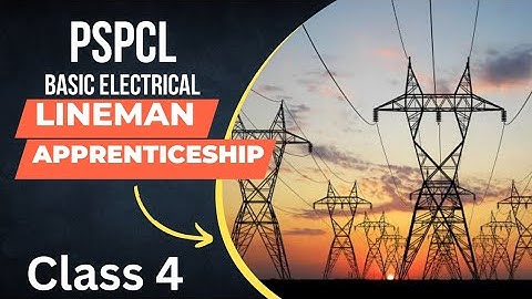 PSPCL LINEMAN APPRENTICESHIP CLASS 4 BASIC ELECTRICIAN NOTES #lineman #apprenticeship_iti #pspcl