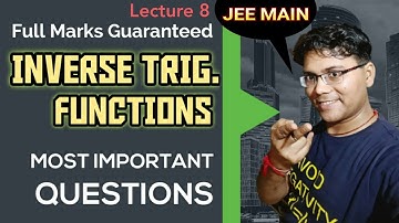 Inverse Trigonometry Important Questions & Answers L-8 | JEE Main, NDA, CBSE | Full Marks Guaranteed
