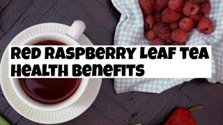 Benefits of RED RASPBERRY LEAF TEA for pregnancy