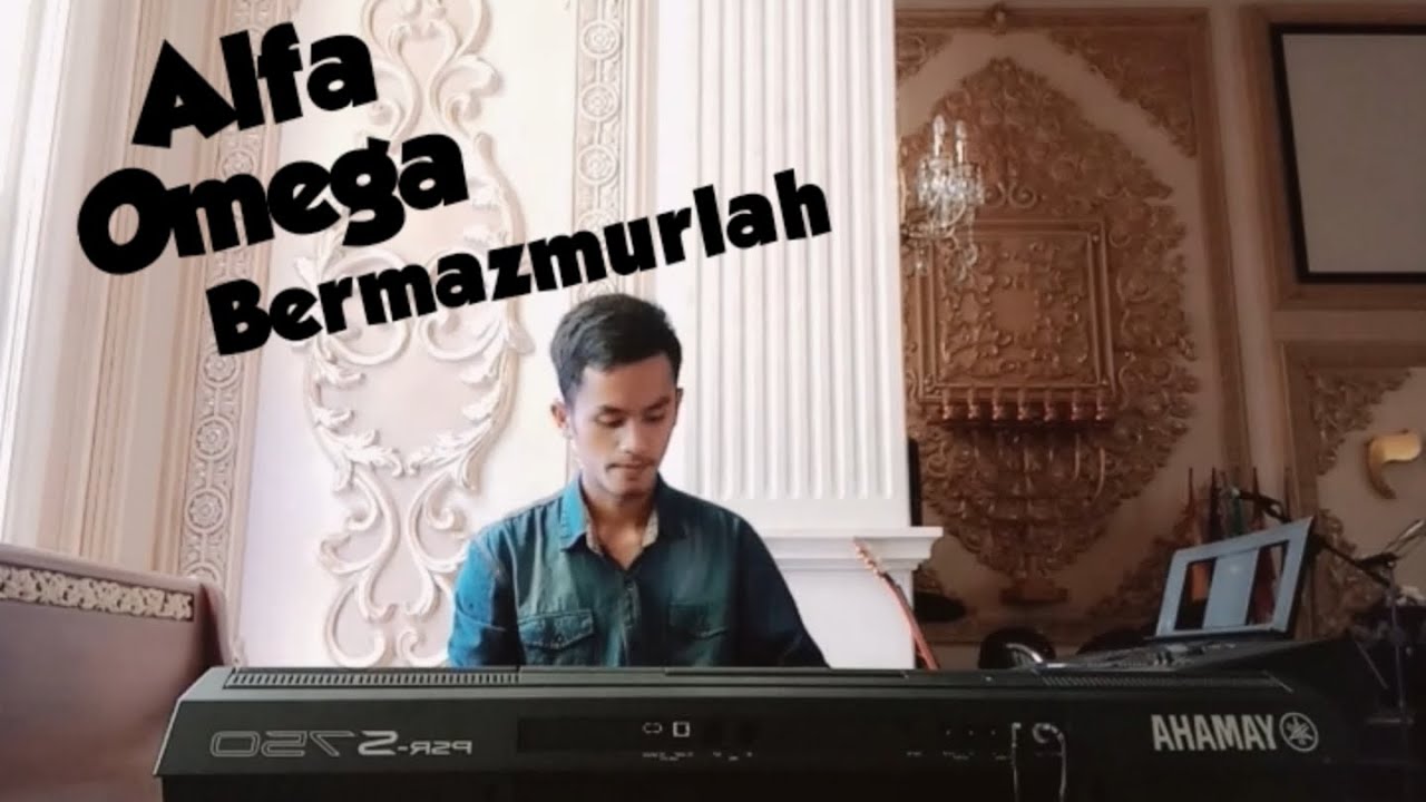 Alfa Omega Bermazmurlah Cover by Delisman YouTube Alfa Omega Bermazmurlah Cover by Delisman YouTube
