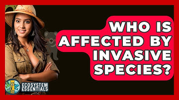Who Is Affected By Invasive Species? - Ecosystem Essentials