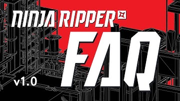 Ninja Ripper 2 Frequently Asked Questions (FAQ)