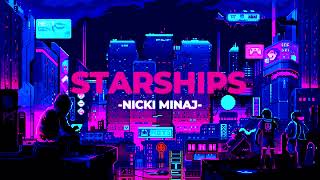 🚀Starships - Nicki Minaj (Slowed+Reverb)