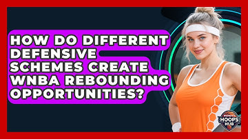 How Do Different Defensive Schemes Create WNBA Rebounding Opportunities? - Womens Hoops Hub