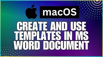 How to Create and Use Templates in a Microsoft Word Document-For MAC Users