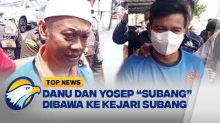 Danu-Yosep 'Subang', DIbawa ke Kejaksaan Negeri