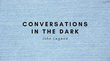 [Lyrics+Vietsub] Conversations In The Dark // John Legend