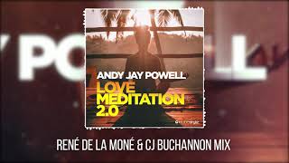 Love Meditation 2.0 -Andy Jay Powell (René de la Moné & CJ Buchannon Mix)