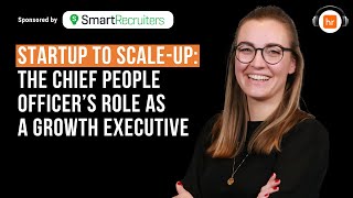 Startup to Scale-Up: The Chief People Officer’s role as a Growth Executive | HR Leaders Podcast News