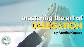 Mastering the Art of Delegation