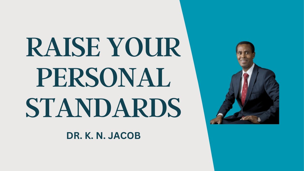 How to Raise your Personal Standards Learn How to Set your Standards