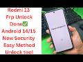Redmi 13 Frp Unlock Done✅ Android 14/15 New Security Easy Method By Unlock tool