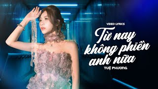 Từ Nay Không Phiền Anh Nữa - Tuệ Phương | Lofi by CaoTri |MV Lyrics