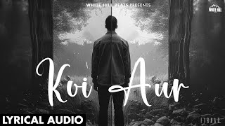 Koi Aur (Official Audio) Ashwin Verma | Firaaq | Latest Hindi Songs 2024 | New Sad Songs 2024