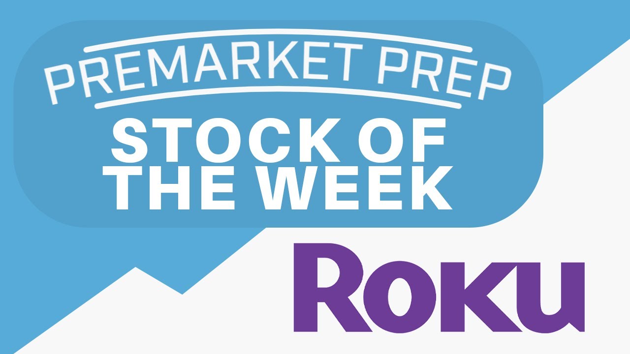 PreMarket Prep Stock Of The Day: Roku Roku -