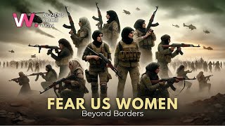 The Courageous Women Fighting Against ISIS (Fear Us Women)