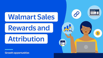 Seller Academy: Walmart Sales Rewards & Attribution