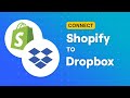 Connect Shopify to Dropbox