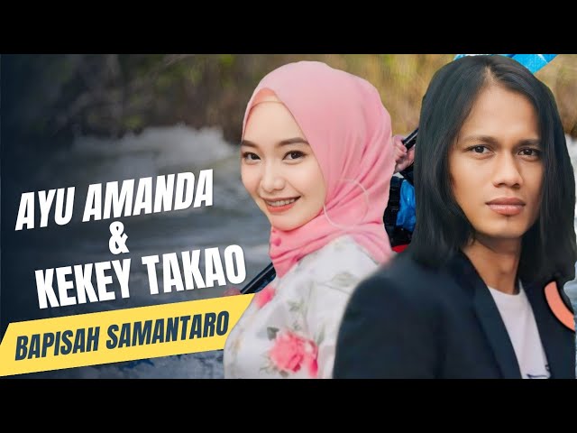 AYU AMANDA ft KEKEY TAKAO - BAPISAH SAMANTARO ( Official music video ) class=