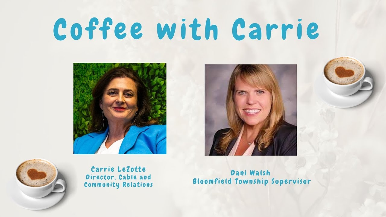 Coffee with Carrie speaks with Bloomfield Township Supervisor Dani