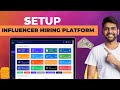 Setup  influencer hiring platform  launch an influencer marketing platform