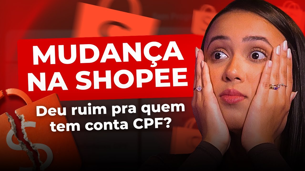 MUDANÇAS NA SHOPEE: Comissão Mudou para Quem é CPF? Entenda o Que Alterou
