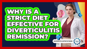 Why Is A Strict Diet Effective For Diverticulitis Remission? - Diverticulitis Support Network