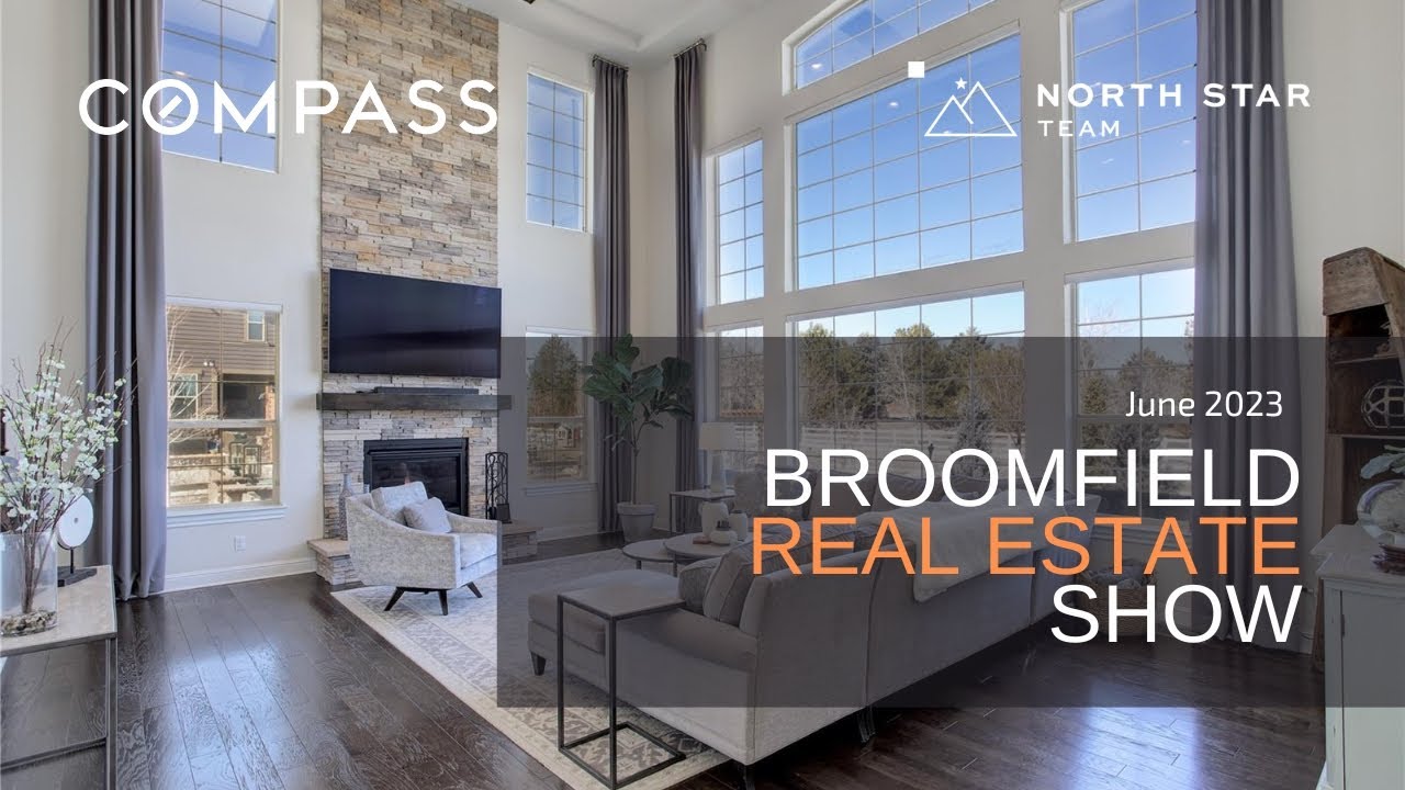 June 2023 Broomfield Real Estate Show North Star Team at Compass YouTube