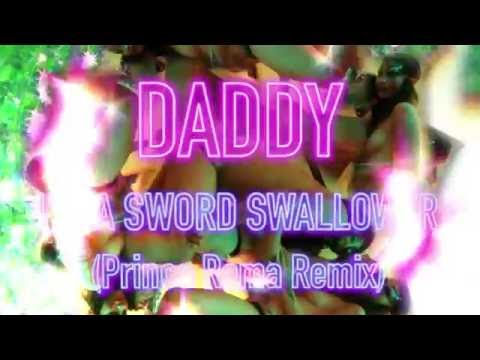 NSFW Daddy: I&#039;m a Sword Swallower (Prince Rama Remix)