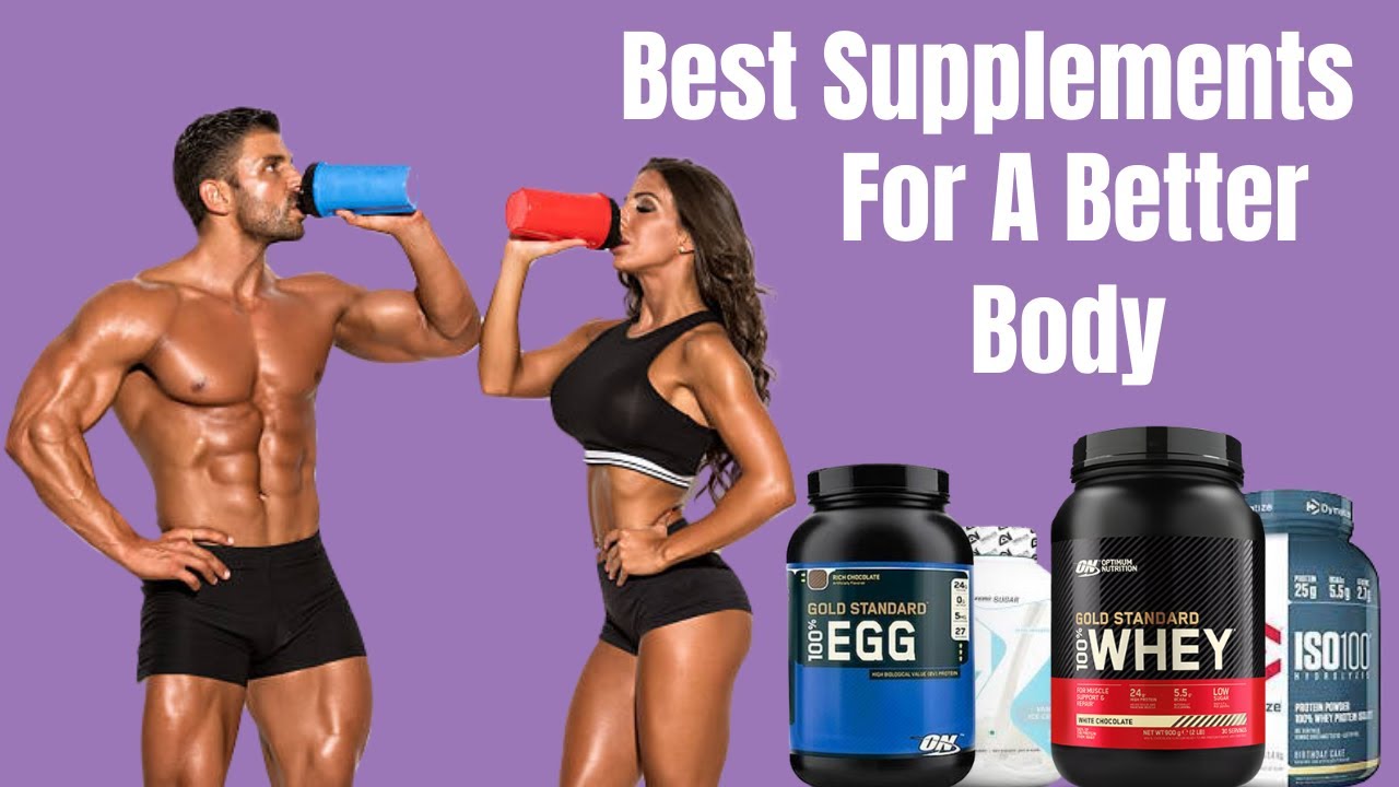 The best supplements for a better body