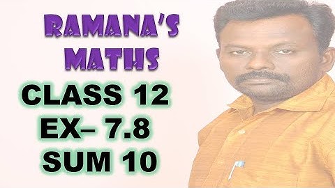 CLASS 12 - EX 7.8 - SUM 10