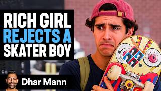Rich Girl REJECTS Skater BOY What Happens Is Shocking Dhar Mann