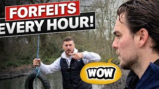 A FORFEIT FOR EVERY HOUR OF THIS CHALLENGE!