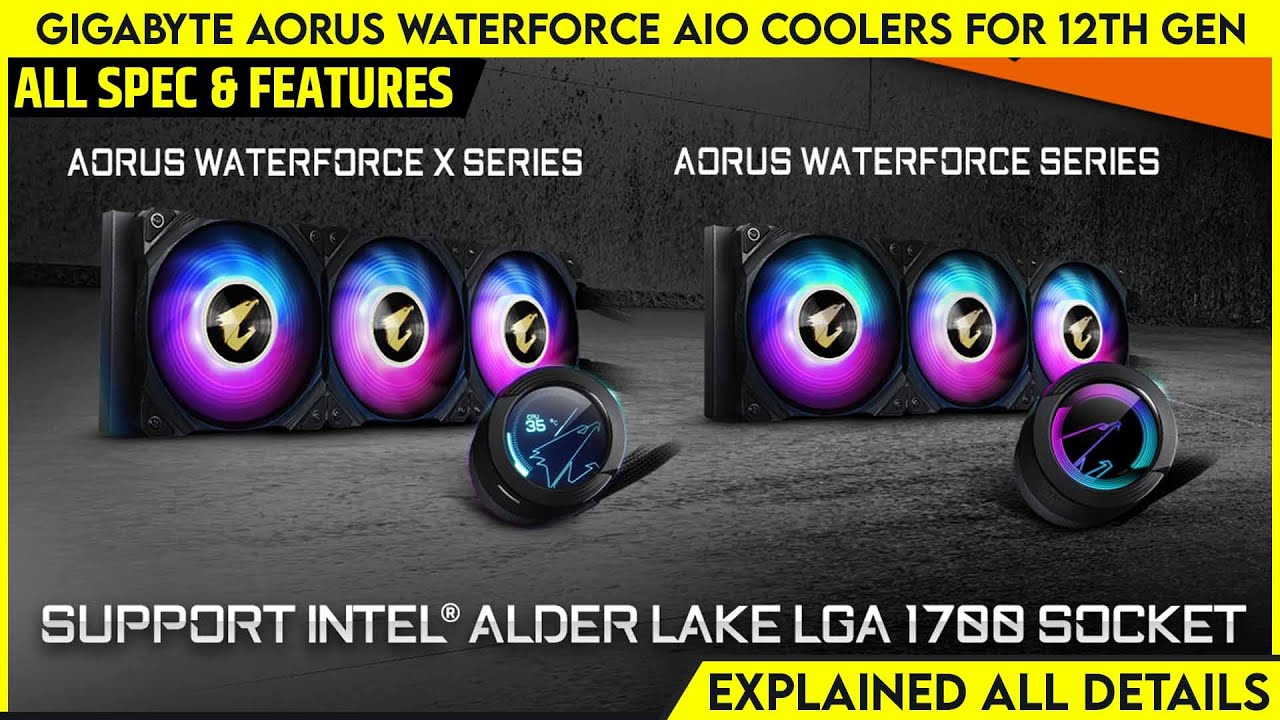 Gigabyte AORUS WaterForce AIO Coolers Launched For 12th Gen Intel Alder