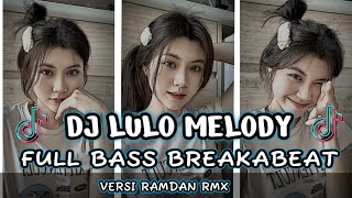 DJ MELODY LULO TERBARU PALING MANTAP FULL BASS BREAKABEAT producetion