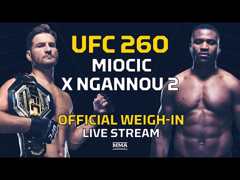 UFC 260: Miocic vs. Ngannou 2 Official Weigh-In LIVE Stream - MMA Fighting