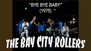 The Bay City Rollers • “Bye Bye Baby” • 1975 [Reelin' In The Years Archive]
