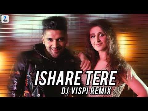 Ishare Tere Remix   DJ Vispi  Guru Randhawa  Dhvani Bhanushali