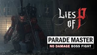 Lies of P - Parade Master Boss Fight (No Damage)