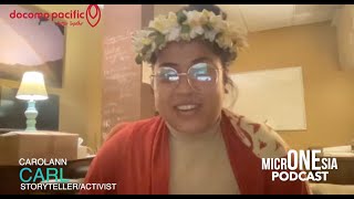 One Micronesia Podcast: Pohnpeian storyteller/activist Carolann Carl