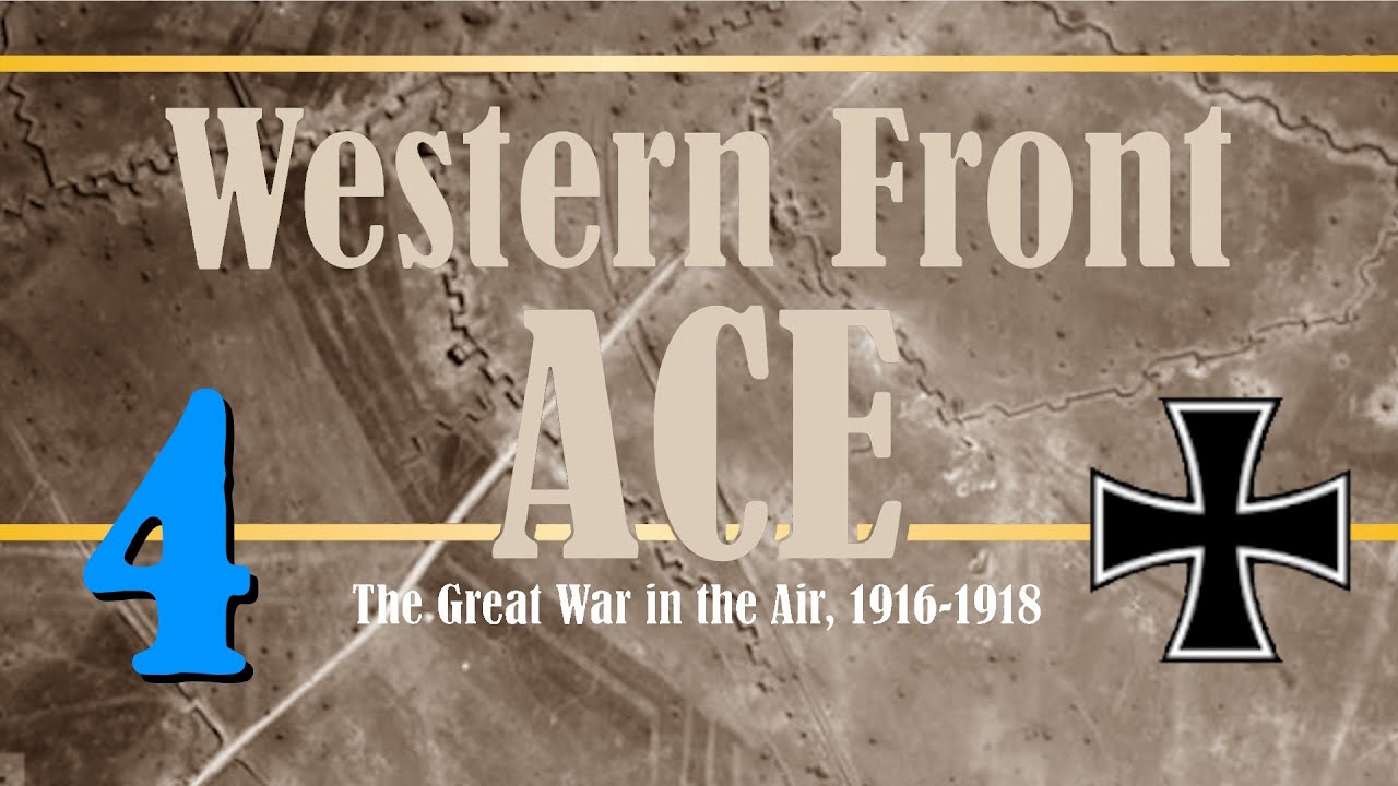 Western Front Ace - German career - Part 4