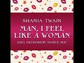 Shania Twain Man I Feel Like A Woman Joel Dickinson Dance Mix Shania Twain Man I Feel Like A Woman Joel Dickinson Dance Mix